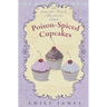 Poison-Spiced Cupcakes: Cupcake Truck Mysteries