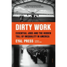 Dirty Work: Essential Jobs and the Hidden Toll of Inequality in America