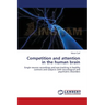 Competition and attention in the human brain