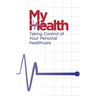 My Health: Taking Control of Your Personal Healthcare