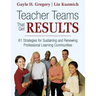 Teacher Teams That Get Results: 61 Strategies for Sustaining and Renewing Professional Learning Communities