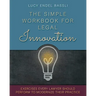 The Simple Workbook for Legal Innovation: Exercises Every Lawyer Should Perform to Modernize their Practice