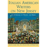 Italian American Writers on New Jersey: An Anthology of Poetry and Prose