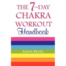 The 7-Day Chakra Workout Handbook