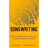Songwriting: Apply Proven Methods, Ideas and Exercises to Kickstart or Upgrade Your Songwriting