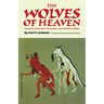 The Wolves of Heaven: Cheyenne Shamanism, Ceremonies, and Prehistoric Origins