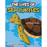 The Lives of Sea Turtles Coloring Book