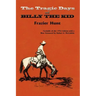 The Tragic Days of Billy the Kid: Facsimile of the 1956 edition