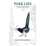 Park Life: A Year in the Wildlife of an Urban Park