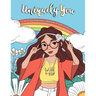 Uniquely You Coloring Book for Girls: Empowering & Relaxing Color Book For Tweens. Cool Character Girls with Unique Fashion Style, Personalities & Hob