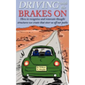 Driving with the Brakes on: How to Recognize and Renovate Thought Structures We Create That Steer Us Off Our Paths