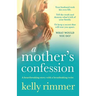 A Mother's Confession: A heartbreaking story with a breathtaking twist