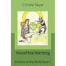 Sound the Warning: Children of the World Book 1
