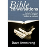 Bible Conversations: Catholic-Protestant Dialogues on the Bible, Tradition, and Salvation