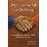 Why Can't We All Just Get Along?: How Science Can Enable A More Cooperative Future.