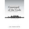 Graveyard of the Gods: A Poetry Collection