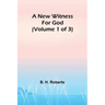 A New Witness for God (Volume 1 of 3)