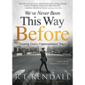 We've Never Been This Way Before: Trusting God in Unprecedented Times