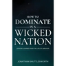 How to Dominate in a Wicked Nation: Lessons Learned From the Life of Abraham