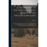 A Dictionary of the First or Oldest Words in the English Language: From the Semi-Saxon Period of A.D. 1250 to 1300. Consisting of an Alphabetical Inve