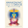 Awakening from the Dream: A Kundalini Memoir