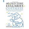 40 Old Time Lullabies - Guitalele Songbook for Beginners with Tabs and Chords
