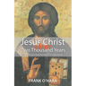 Jesus Christ After Two Thousand Years: The Definitive Interpretation of His Personality