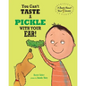 You Can't Taste a Pickle With Your Ear: A Book About Your 5 Senses