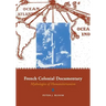French Colonial Documentary: Mythologies of Humanitarianism