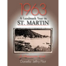 1963-A Landmark Year in St. Martin: A Retrospective Look