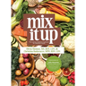 Mix It Up: The Culinary Medicine Cookbook for Metabolic Health
