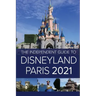 The Independent Guide to Disneyland Paris 2021