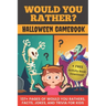 Would You Rather? Halloween Gamebook: 137+ Pages Of Would You Rathers, Facts, Jokes, and Trivia For Kids!