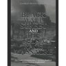 Black Wall Street and the Tulsa Race Massacre: The Creation and Destruction of America's Wealthiest African American Neighborhood