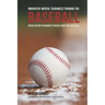 Innovative Mental Toughness Training for Baseball: Visualization Techniques to Reach Your True Potential