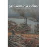 Steamboat Seasons: The Sequel To Steamboat Seasons And Backwater Battles A Historical Novel