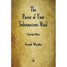 The Power of Your Subconscious Mind