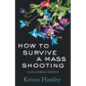 How to Survive a Mass Shooting: A Columbine Memoir