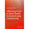 Influencing Factors in Speech Quality Assessment Using Crowdsourcing