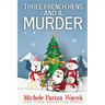 Three French Hens and a Murder