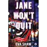 Jane Won't Quit