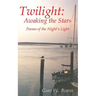 Twilight: Awaking the Stars - Poems of the Night's Light