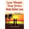 Lose Weight, Stop Stress and Make Better Love - 5 Easy Steps by Training Your Brain