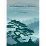 Let Meditation be thy Medicine
