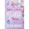 Dirty Little Midlife Mess: A later-in-life romance