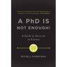 A PhD Is Not Enough!: A Guide to Survival in Science