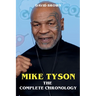 Mike Tyson - The Complete Chronology
