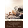 Pray-4-Breakthrough: How to Pray Against the Infirmity of Cancer and Abnormal Growths in Under 5 Minutes