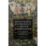 Devotional Experience and Erotic Knowledge in the Literary Culture of the English Reformation: Poetry, Public Worship, and Popular Divinity