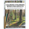 Calming Coloring Book For Adults: 50+ Unique Coloring Pages with Motivating Phrases for Every Day to Calm Down, Relax Your Mind & Relive Stress